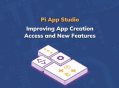 Pi Network App Studio 發布 2026 年新功能更新：創作者活動、支付功能和擴展訪問權限